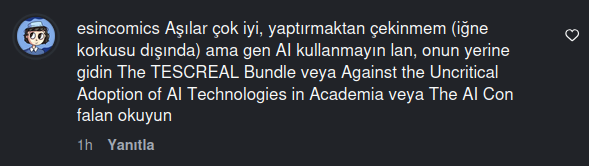 An Instagram comment from @esincomics. It reads: 'Aşılar çok iyi, yaptırmaktan çekinmem (iğne korkusu dışında) ama gen AI kullanmayın lan, onun yerine gidin The TESCREAL Bundle veya Against the Uncritical Adoption of AI Technologies in Academia veya The AI Con falan okuyun'
